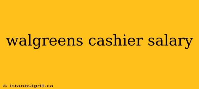 walgreens cashier salary